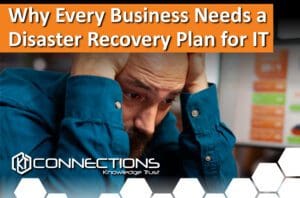 Why Every Business Needs a Disaster Recovery Plan for IT